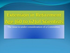 Extension in Retirement Age (60 to 62)of