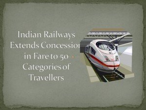 Indian Railways Extends Concession in Fare to 50
