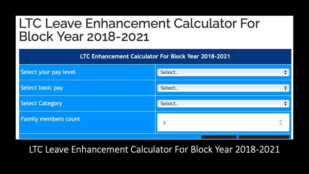 LTC Leave Enhancement Calculator For Block Year 2018 2021 Govtempdiary