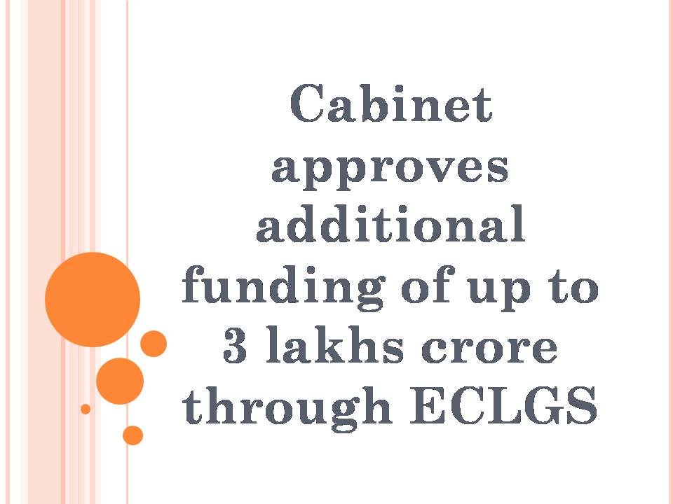 Cabinet approves additional funding of up to 3 lakh crore through ECLGS ...