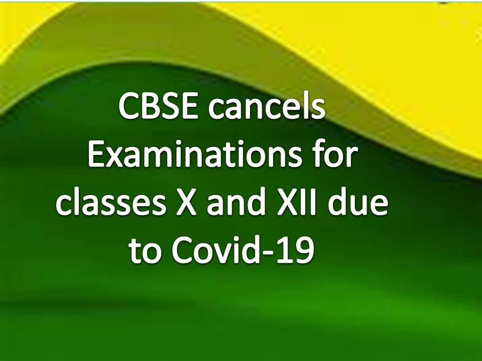 CBSE cancels Examinations for classes X and XII due to Covid