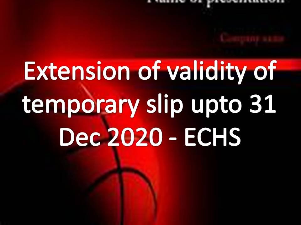 Extension of validity of temporary slip upto 31 Dec 2020