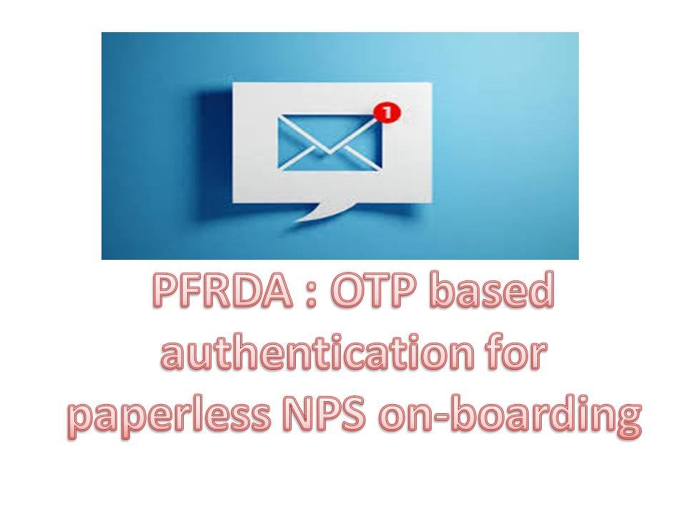 OTP based authentication for paperless NPS on-boarding
