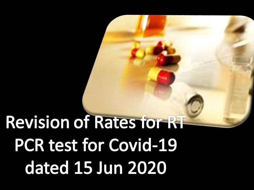 Revision of Rates for RT PCR test for Covid-19 dated 15 Jun 2020