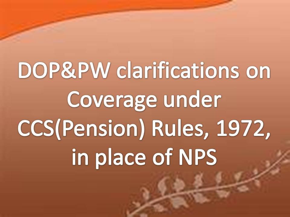 clarifications on Coverage under CCS(Pension) Rules 1972