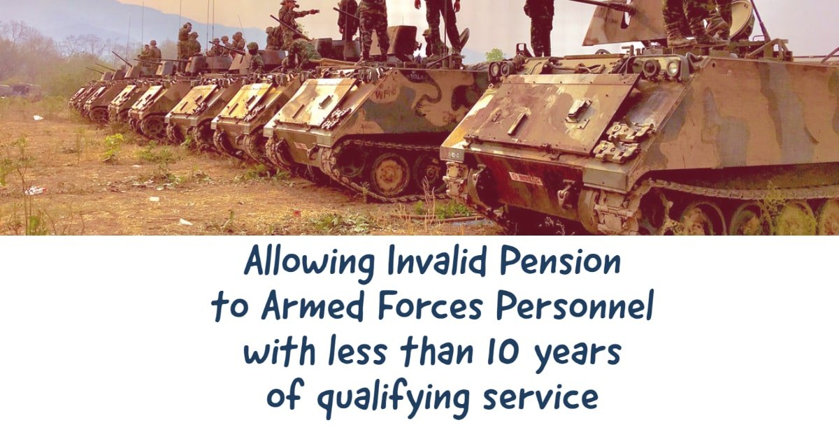 Allowing Invalid Pension to Armed Forces Personnel with less than 10 years of qualifying service