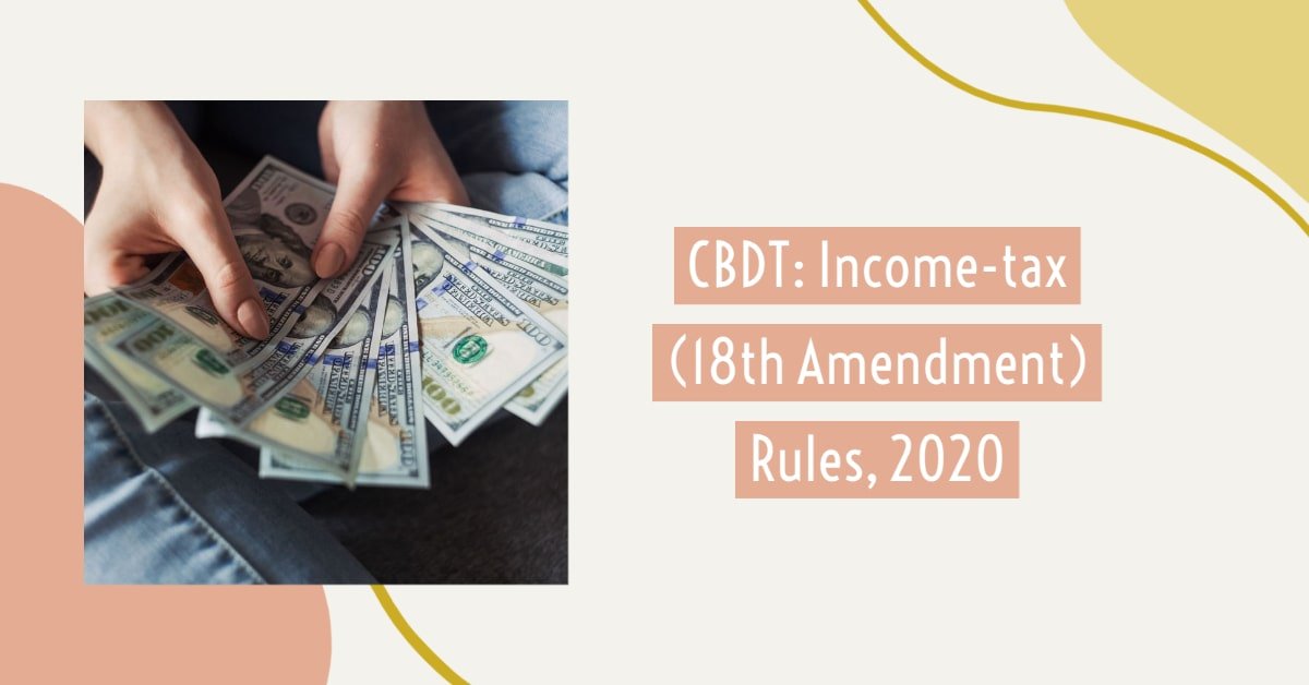CBDT_ Income-tax (18th Amendment) Rules, 2020