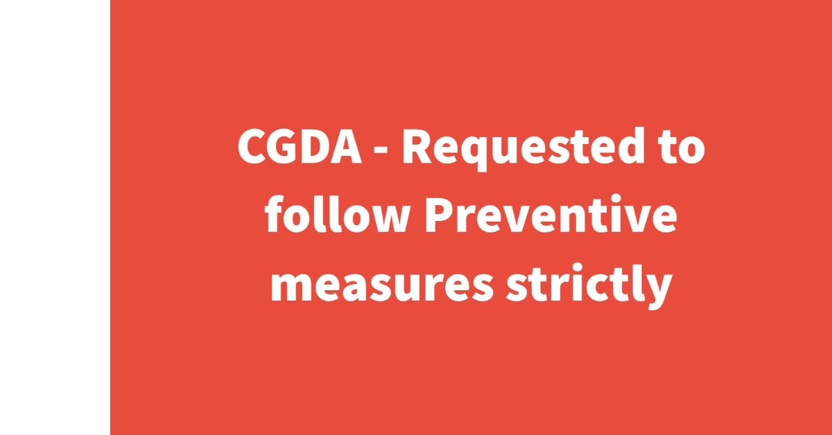 CGDA - Requested to follow Preventive measures strictly