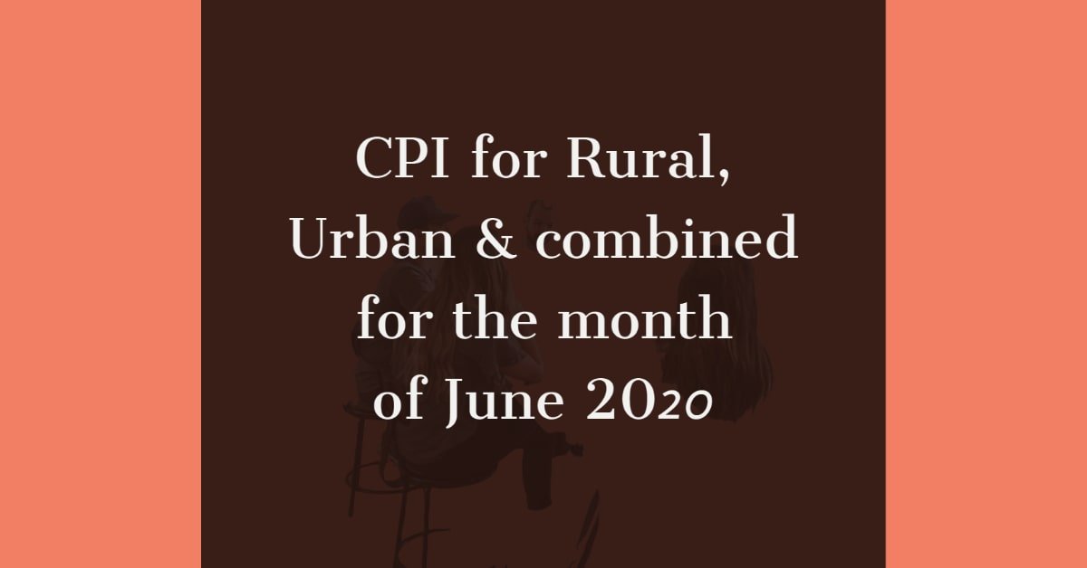 CPI for Rural, Urban & combined for the month of June 2020