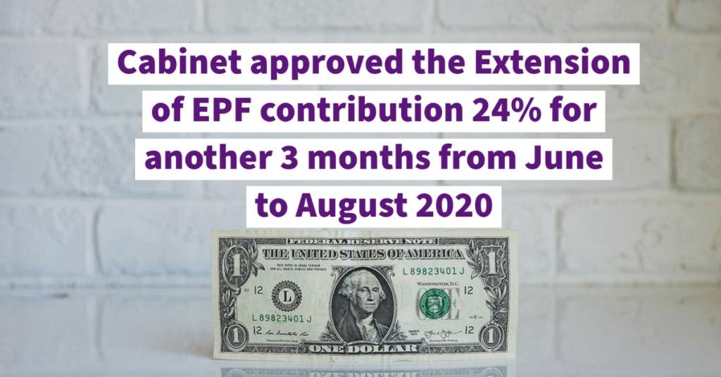 Cabinet approved the Extension of EPF contribution 24% for another 3 months from June to August 2020