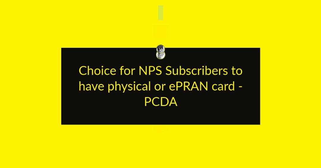 Choice for NPS Subscribers to have physical or ePRAN card - PCDA