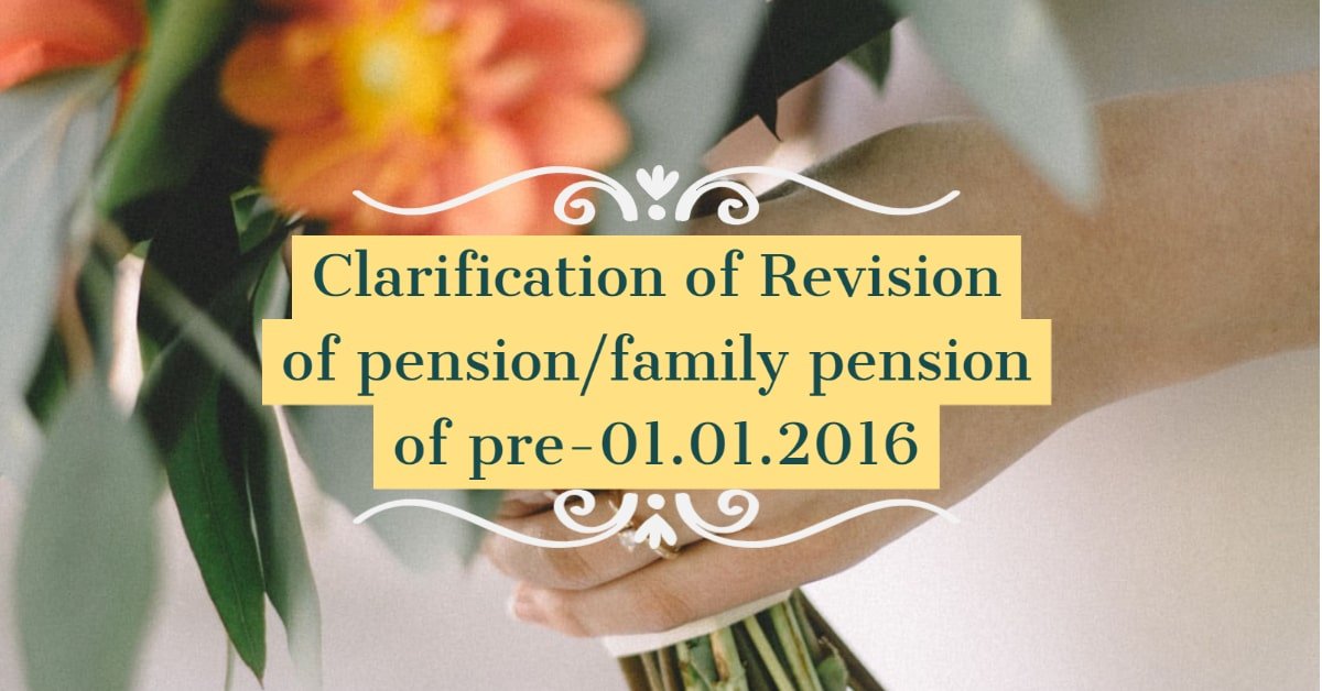Clarification of Revision of pension_family pension of pre-01.01.2016
