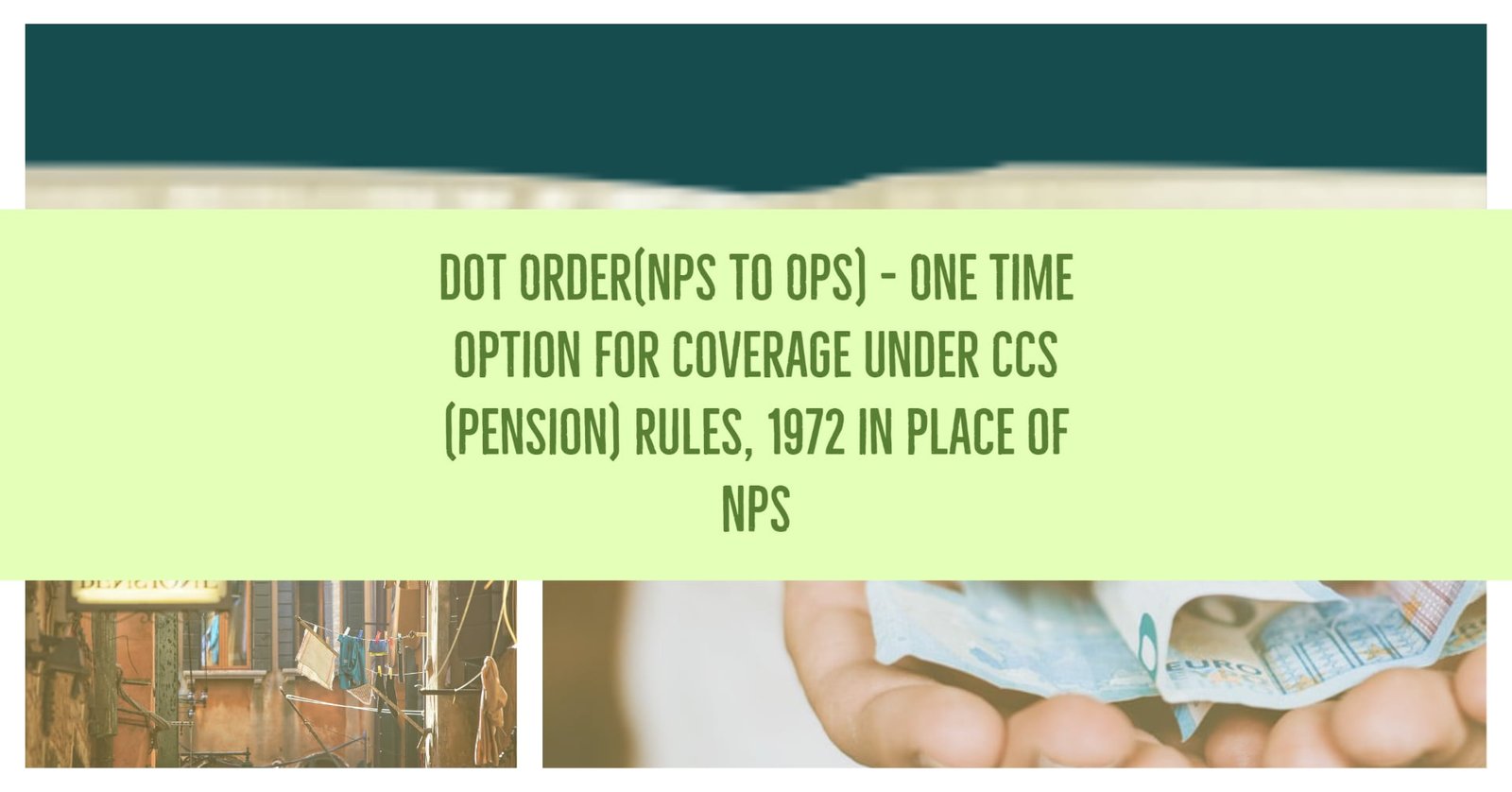 DoT Order(NPS to OPS) - One time option for Coverage under CCS (Pension) Rules, 1972 in place of NPS