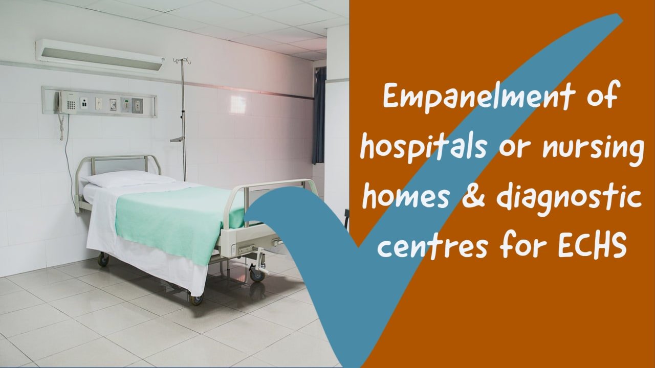 Empanelment of hospitals or nursing homes & diagnostic centres for ECHS