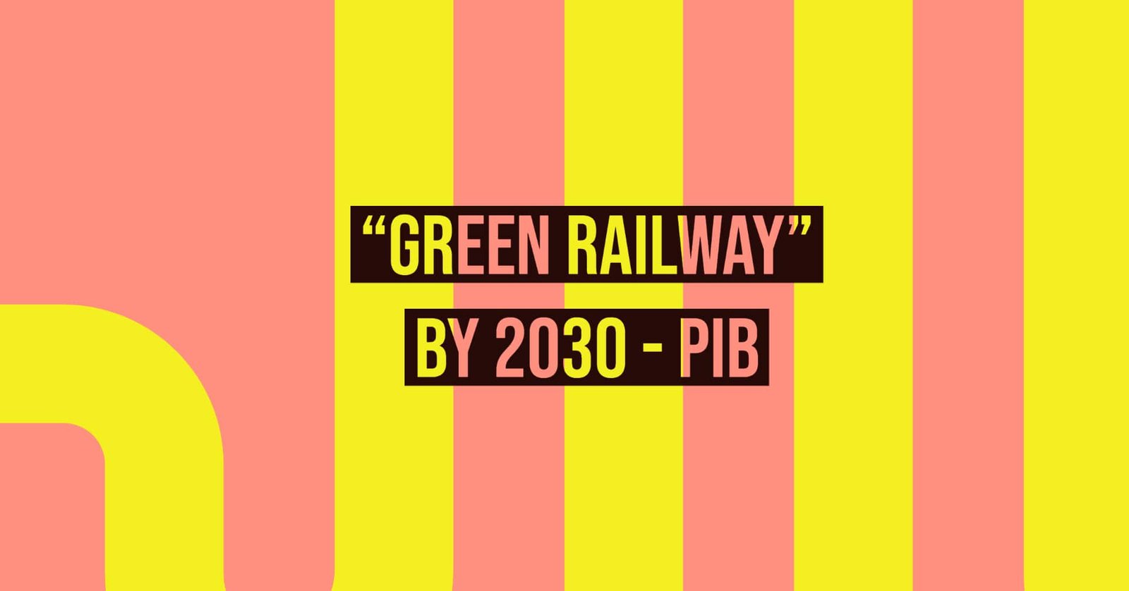Green Railway by 2030 - PIB
