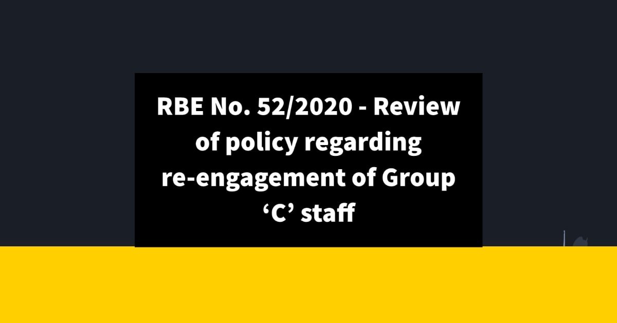 RBE No. 52-2020 - Review of policy regarding re-engagement of Group 'C' staff