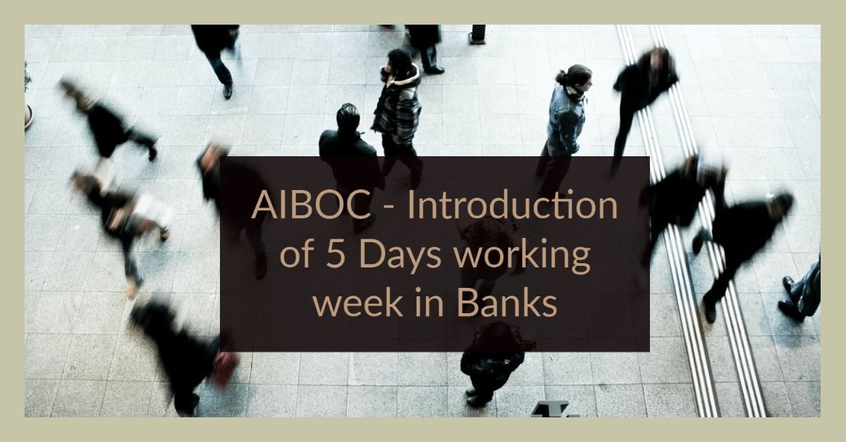 AIBOC - Introduction of 5 Days working week in Banks