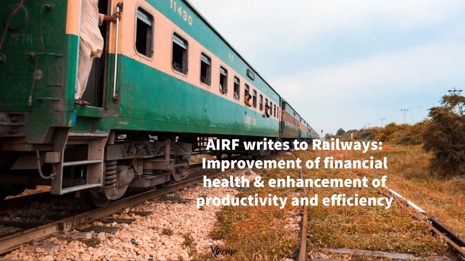 AIRF writes to Railways: Improvement of financial health & enhancement of productivity and efficiency