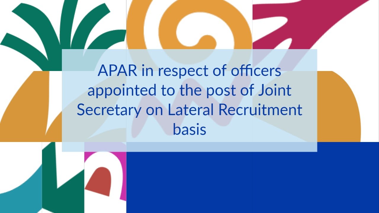APAR in respect of officers appointed to the post of Joint Secretary on Lateral Recruitment basis