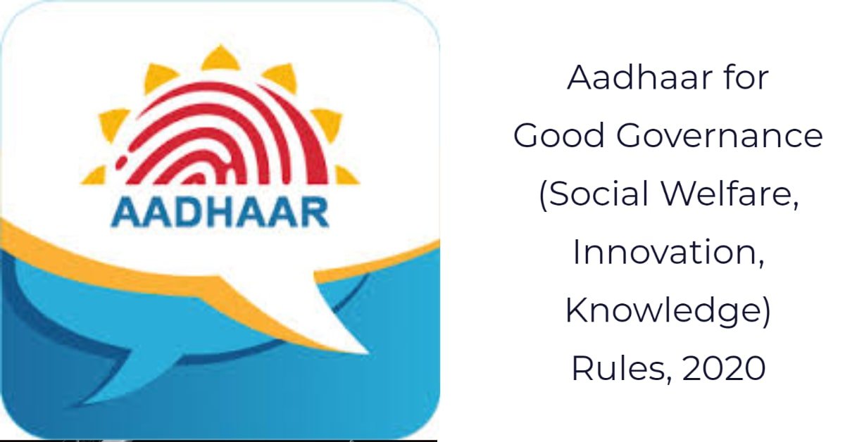 Aadhaar for Good Governance (Social Welfare, Innovation, Knowledge) Rules, 2020