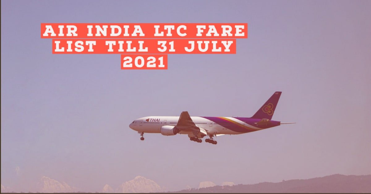 Air India LTC Fare List Till 31 July 2021 Govtempdiary News