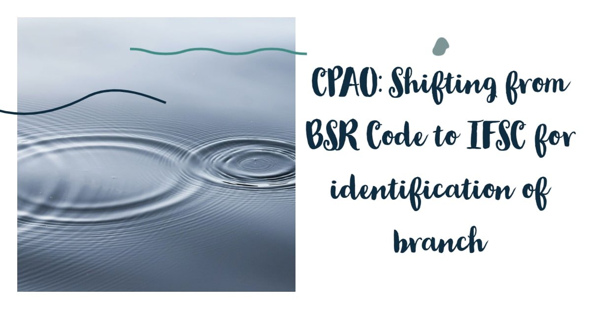 CPAO_ Shifting from BSR Code to IFSC for identification of branch