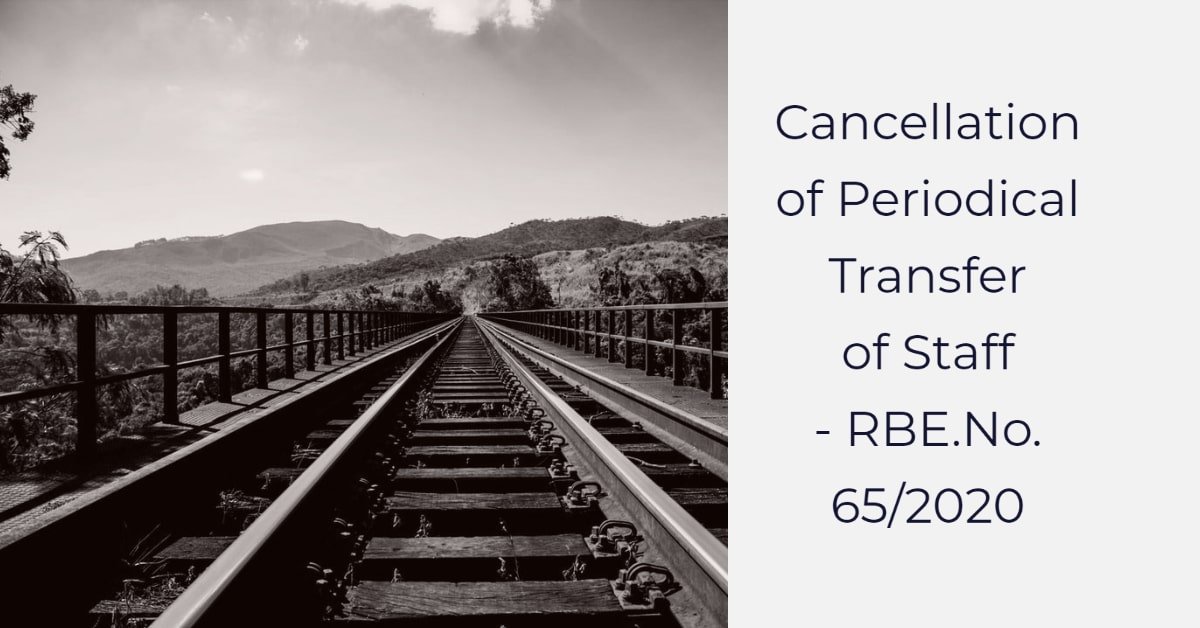 Cancellation of Periodical Transfer of Staff - RBE.No. 65_2020