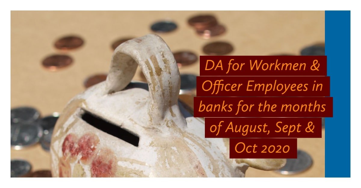 DA for Workmen & Officer Employees in banks for the months of August, Sept & Oct 2020