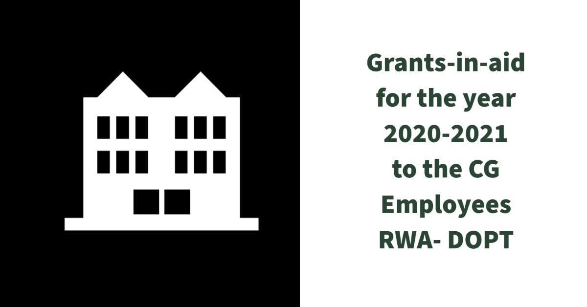 Grants-in-aid for the year 2020-2021 to the CG Employees RWA- DOPT