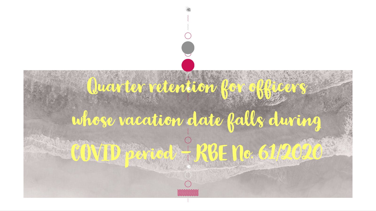 Quarter retention for officers whose vacation date falls during COVID period - RBE No. 61_2020