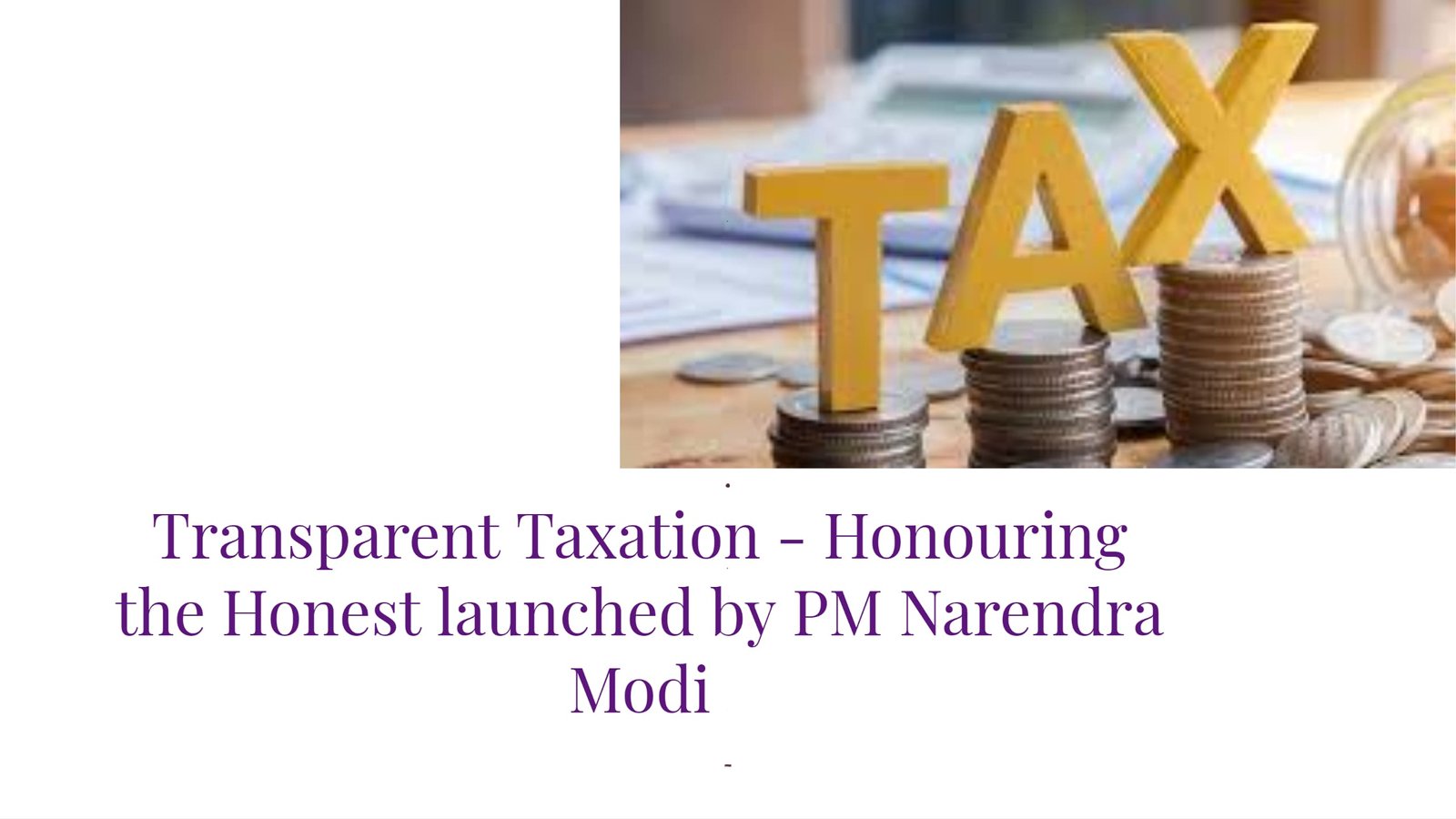 Transparent Taxation - Honouring the Honest launched by PM Narendra Modi