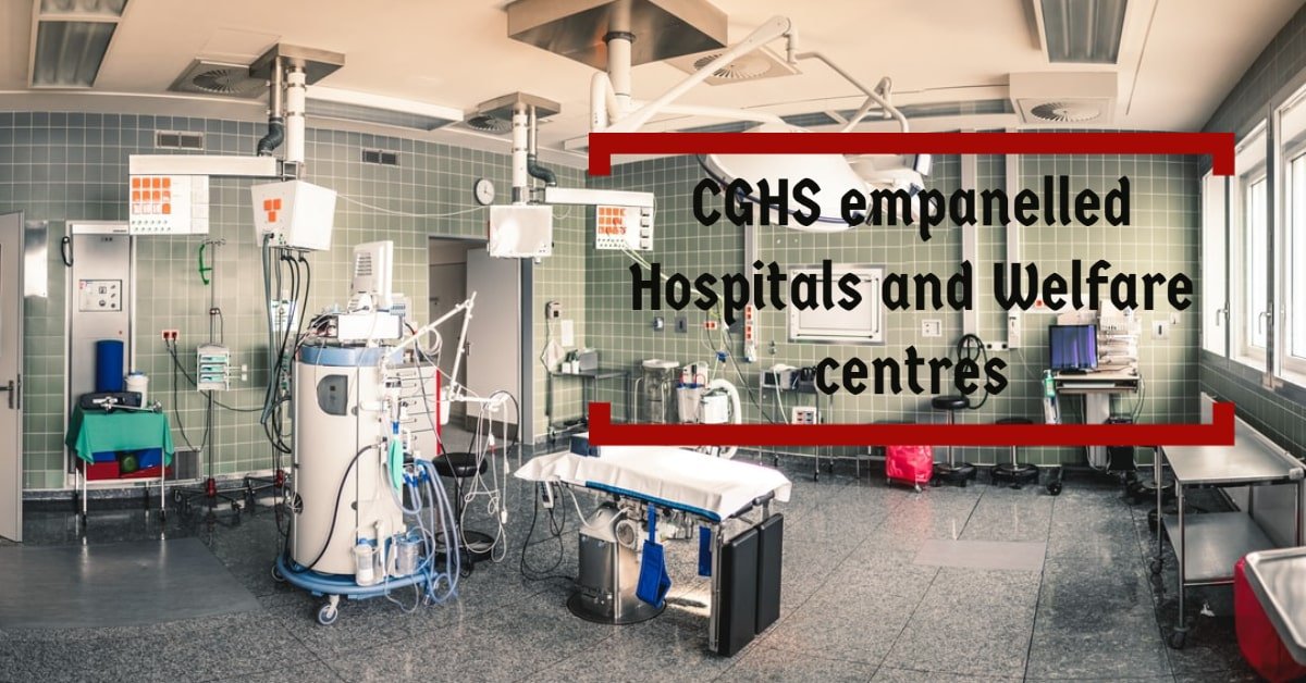CGHS empanelled Hospitals and Welfare centres