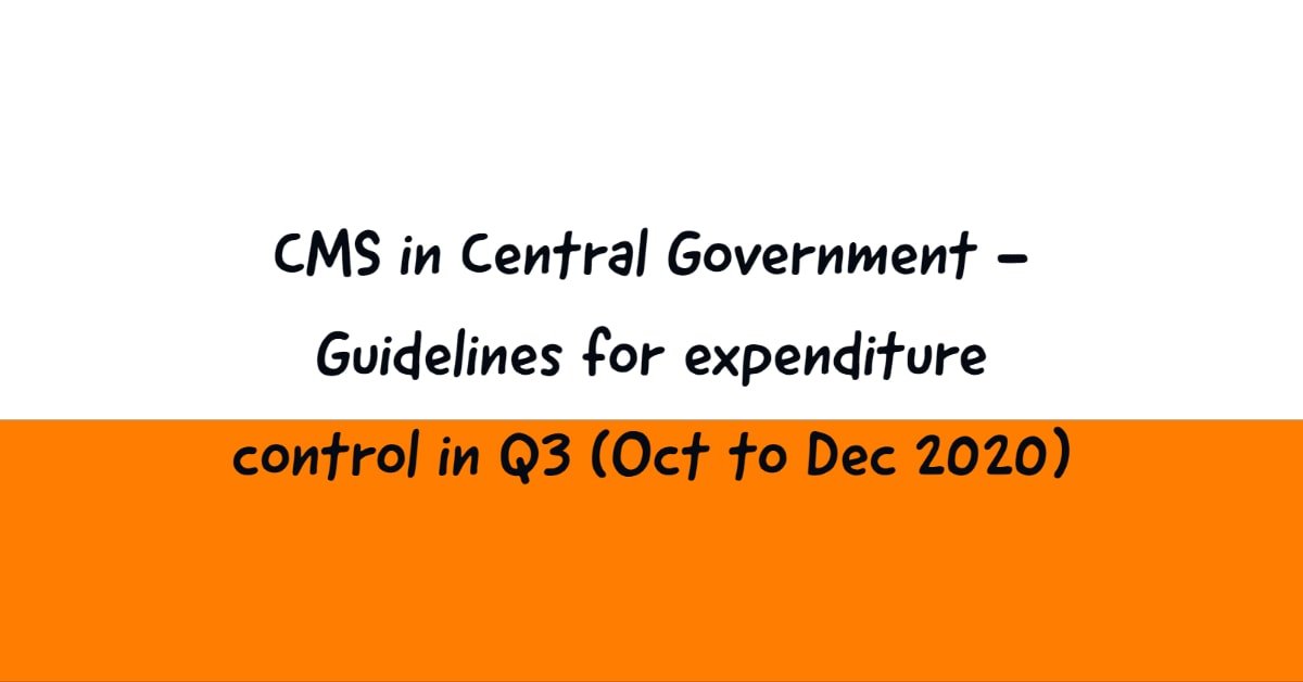 CMS in Central Government - Guidelines for expenditure control in Q3 (Oct to Dec 2020)