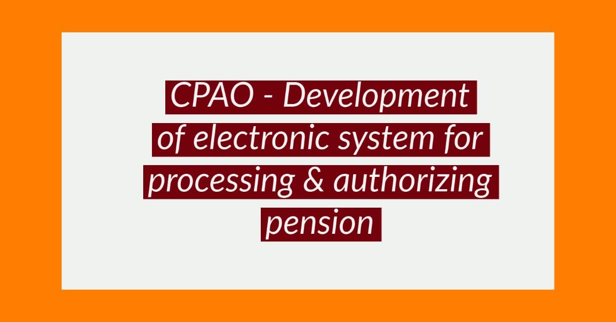 CPAO - Development of electronic system for processing & authorizing pension