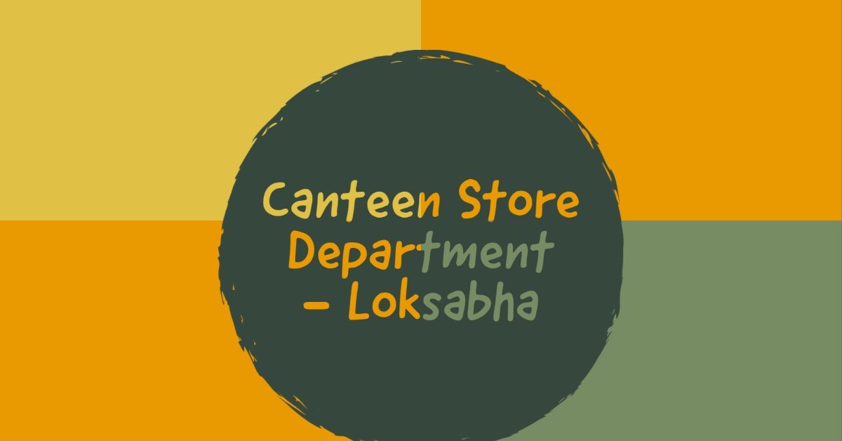 Canteen Store Department - Loksabha
