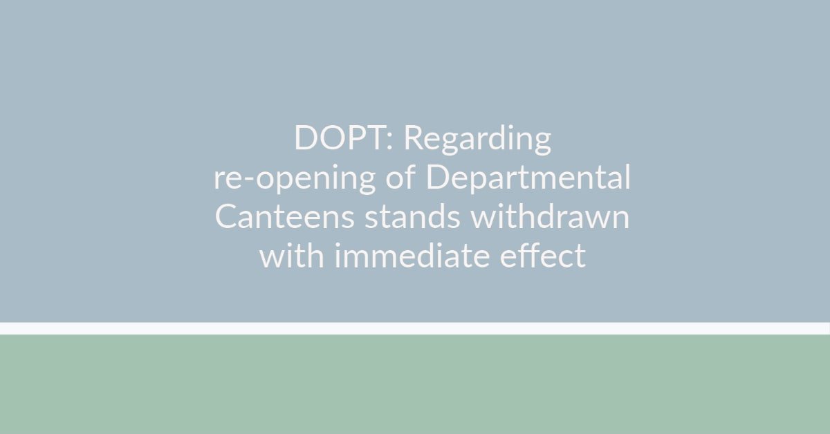 DOPT- Regarding re-opening of Departmental Canteens stands withdrawn with immediate effect
