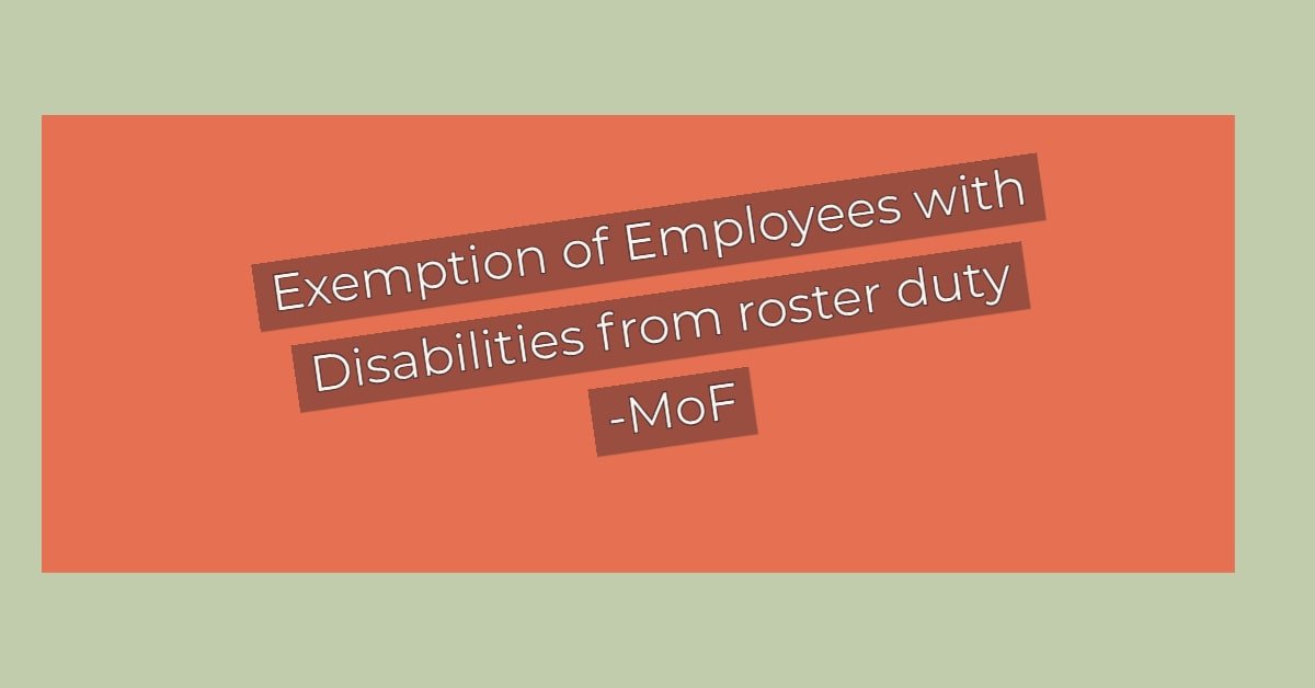Exemption of Employees with Disabilities from roster duty -MoF