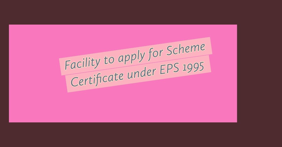 Facility to apply for Scheme Certificate under EPS 1995 Govtempdiary