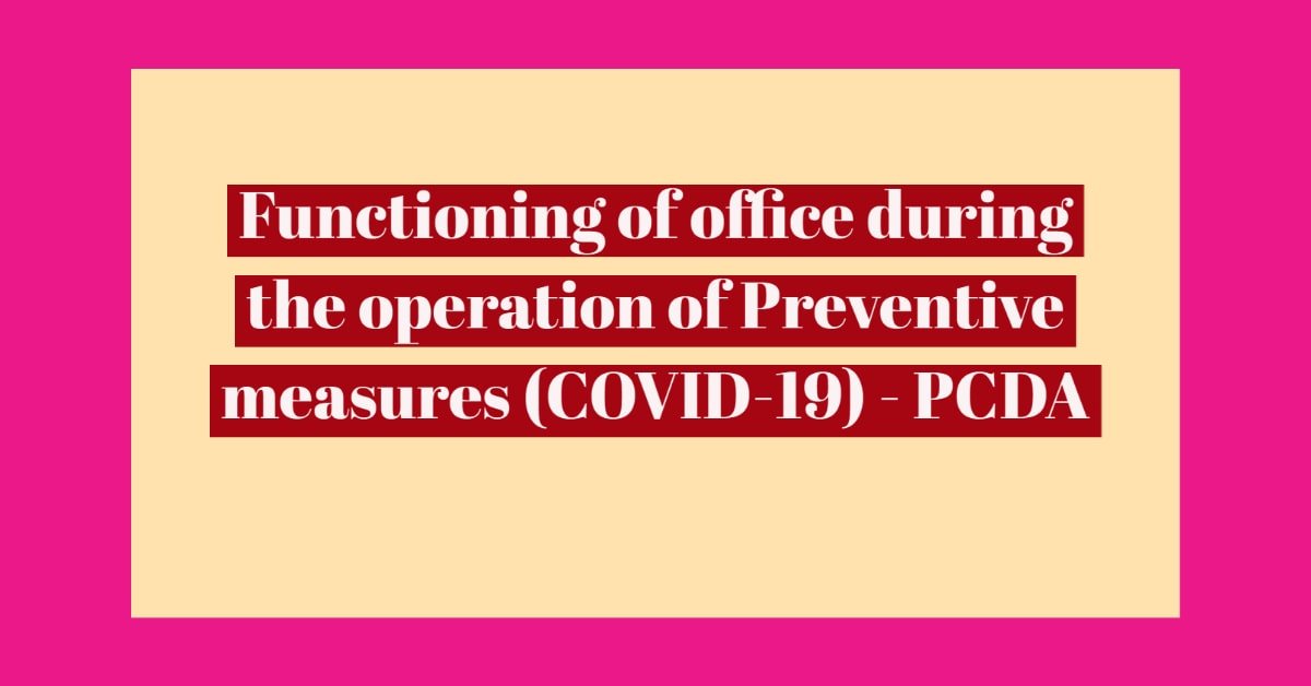 Functioning of office during the operation of Preventive measures (COVID-19) - PCDA