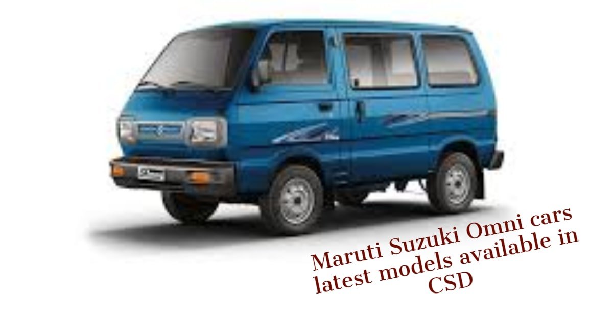 Maruti Suzuki Omni cars latest models available in CSD