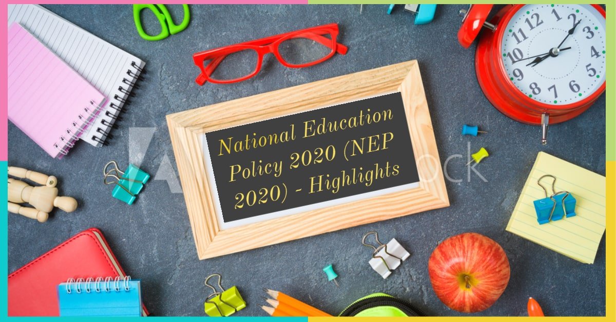 National Education Policy 2020 (NEP 2020) - Highlights