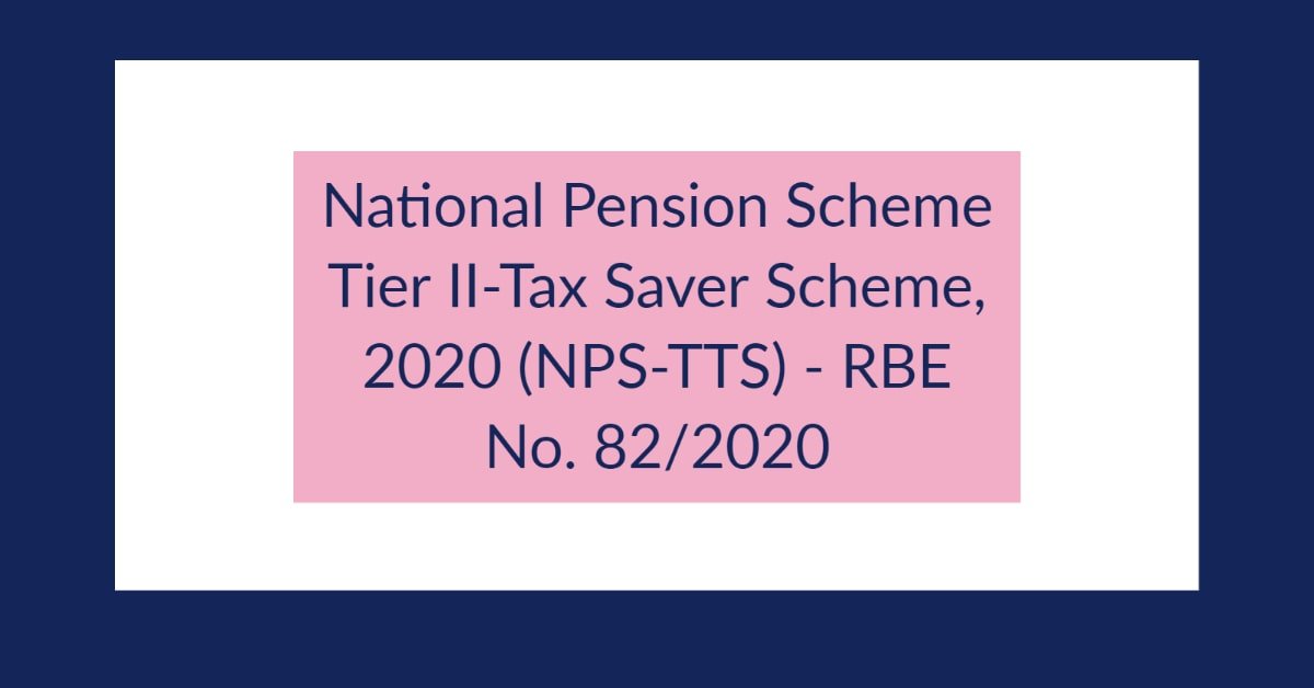 National Pension Scheme Tier II-Tax Saver Scheme, 2020 (NPS-TTS) - RBE No. 82_2020