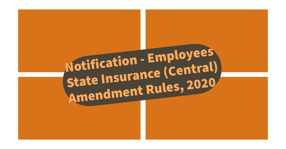 Notification - Employees State Insurance (Central) Amendment Rules, 2020