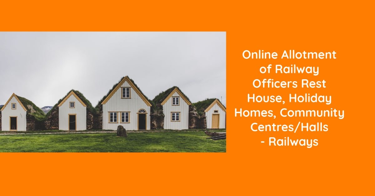 Online Allotment Of Railway Officers Rest House Holiday Homes Community Centres Halls Railways Min 
