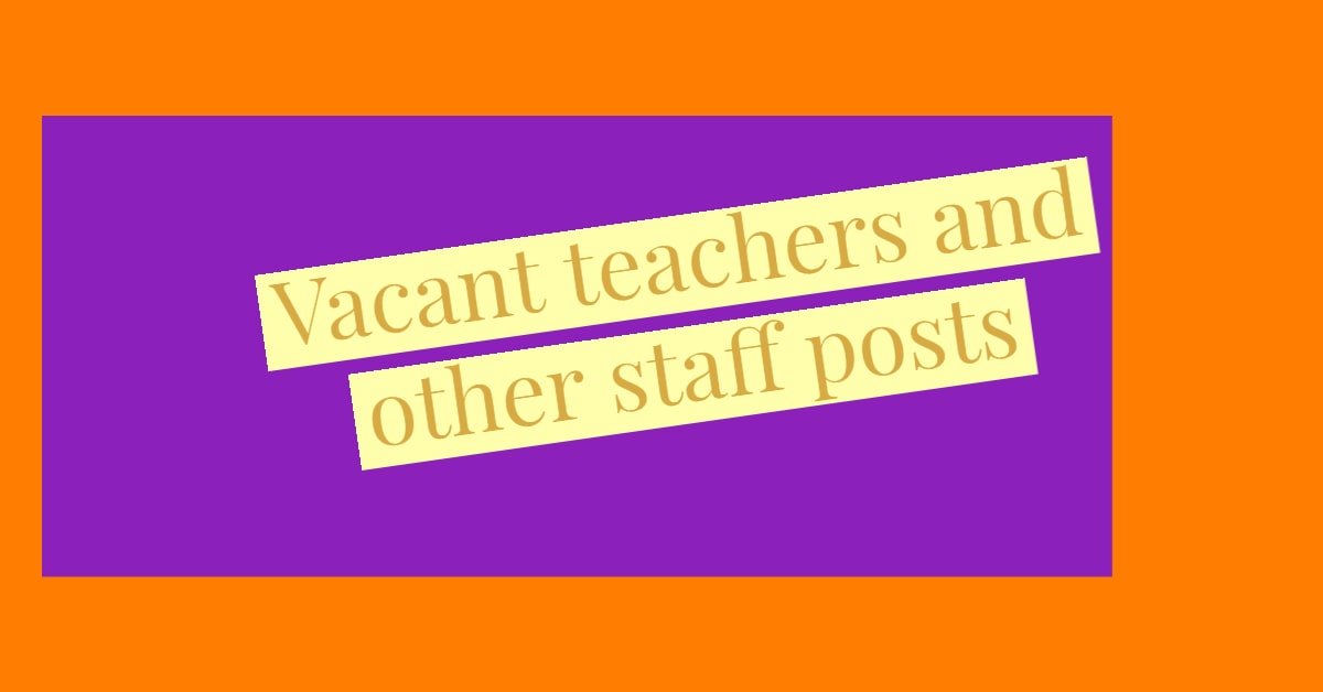 Vacant teachers and other staff posts