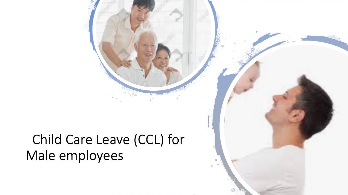 Child Care Leave (CCL) for Male employees