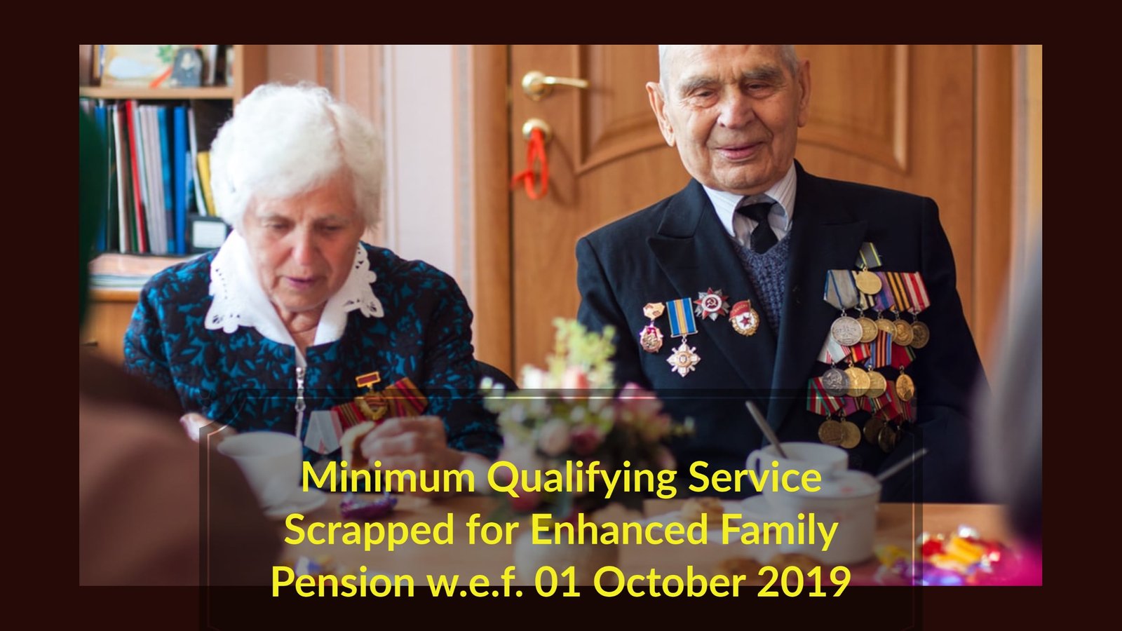 Minimum Qualifying Service Scrapped for Enhanced Family Pension w.e.f. 01 October 2019