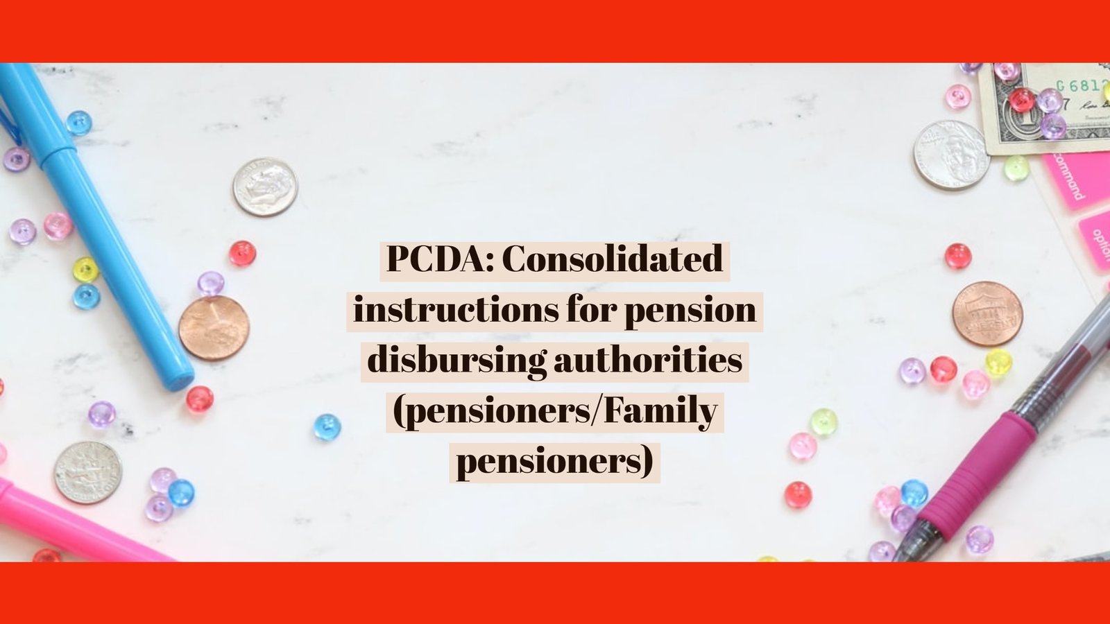 PCDA- Consolidated instructions for pension disbursing authorities(pensioners/Family pensioners)