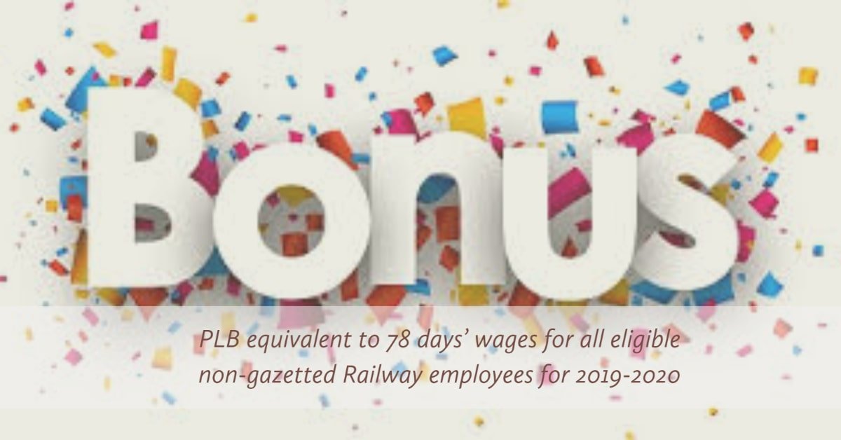 PLB equivalent to 78 days’ wages for all eligible non-gazetted Railway employees for 2019-2020