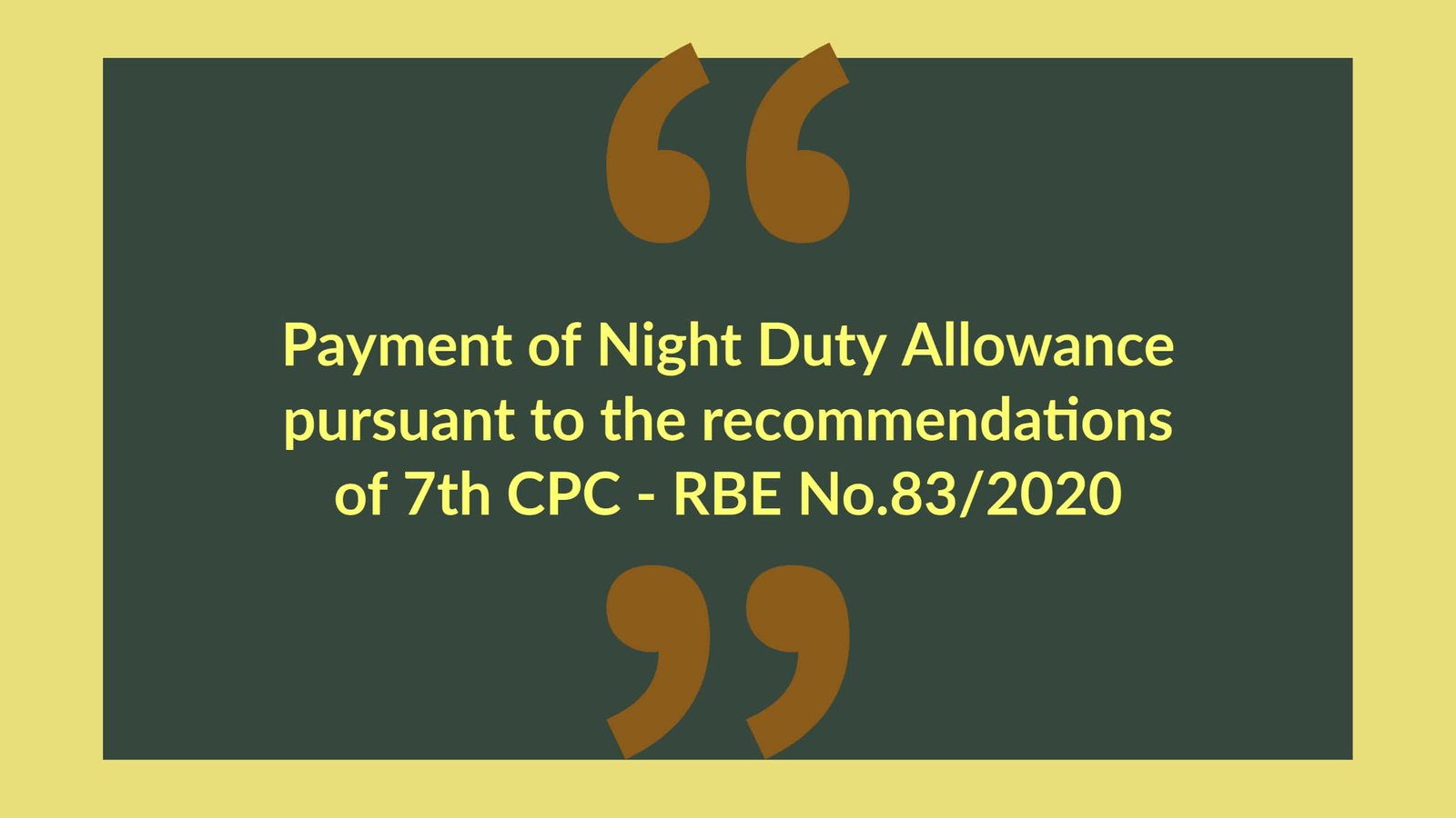 Payment of Night Duty Allowance pursuant to the recommendations of 7th CPC - RBE No.83/2020
